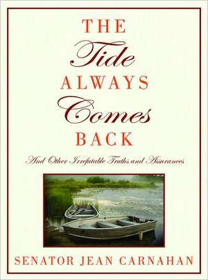 The Tide Always Comes Back: And Other Irrefutable Truths and Assurances de Senator Jean Carnahan