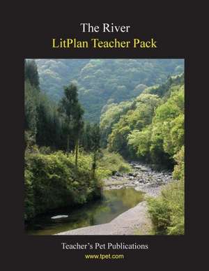 The River Litplan Teacher Pack de Barbara M. Linde