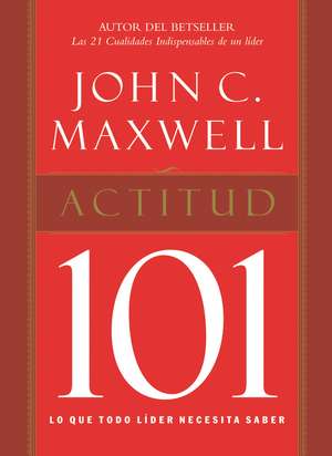 Actitud 101 de John C. Maxwell