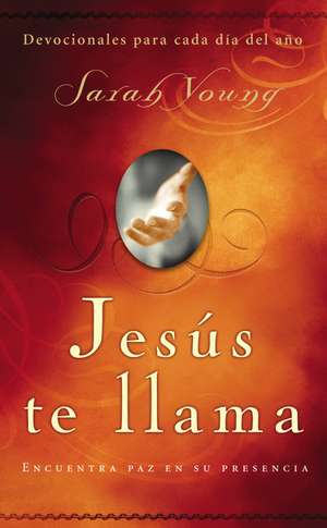 Jesús te llama: Encuentra paz en su presencia de Sarah Young