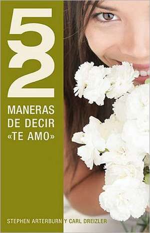 52 maneras de decir 'te amo' de Stephen Arterburn