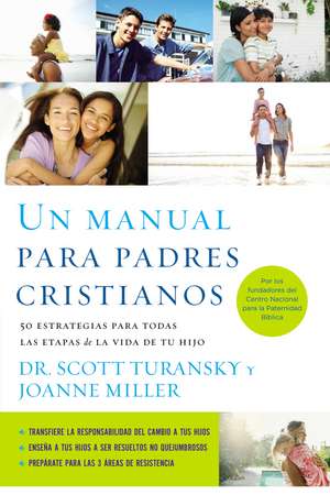 Un manual para padres cristianos: 50 estrategias para todas las etapas de la vida de tu hijo de Scott Turansky