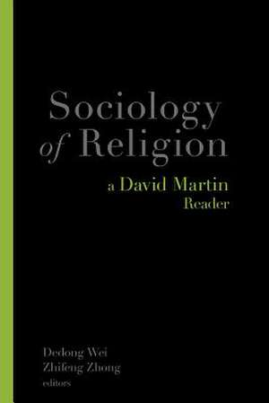 Sociology of Religion: A David Martin Reader de David Martin