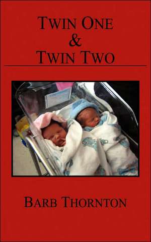 Twin One & Twin Two de Barb Thornton