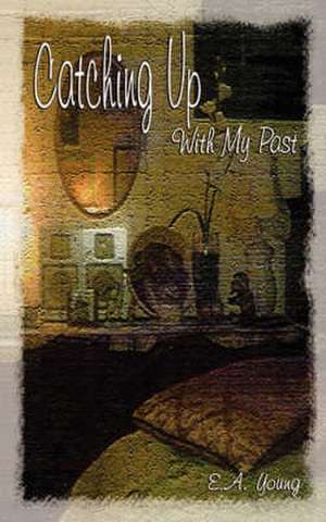 Catching Up with My Past de E. A. Young