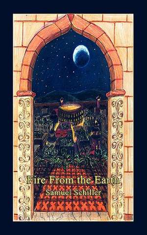 Fire from the Earth: Three Concord Stories de Samuel Schiller