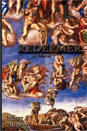 Redeemer - A Novel de Jeffery S. Williams