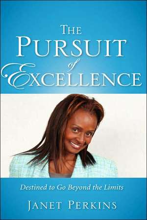 The Pursuit of Excellence de Janet Perkins