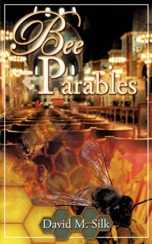 Bee Parables de David M. Silk