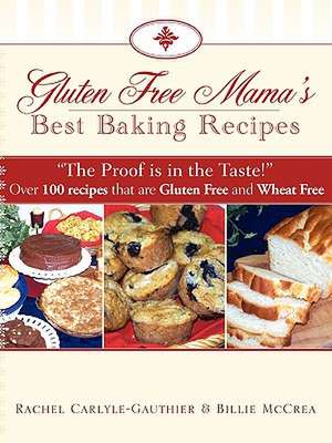 Gluten Free Mama's Best Baking Recipes de Billie McCrea