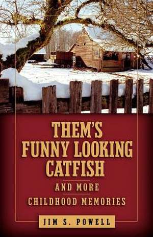 Them's Funny Looking Catfish de Jim S. Powell