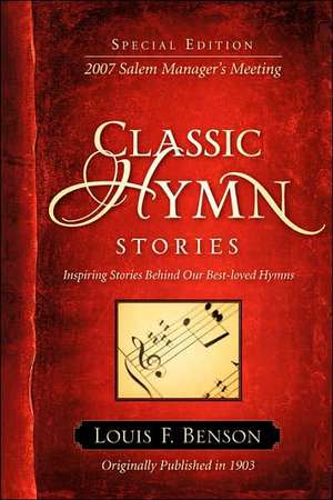 Classic Hymn Stories de Louis F. Benson