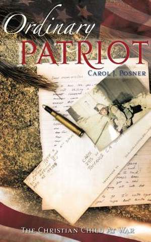 Ordinary Patriot de Carol J. Posner