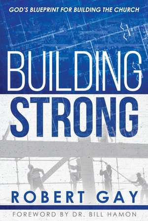 Building Strong de Robert Gay