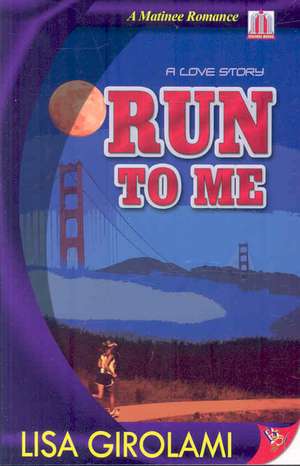 Run to Me de Lisa Girolami