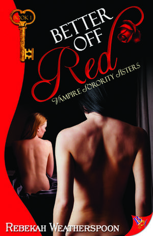 Better Off Red: Vampire Sorority Sisters Book 1 de Rebekah Weatherspoon