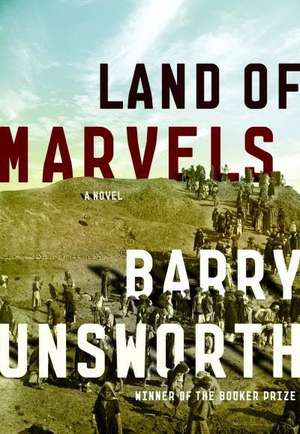 Land of Marvels de Barry Unsworth