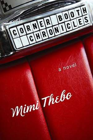 The Corner Booth Chronicles de Mimi Thebo