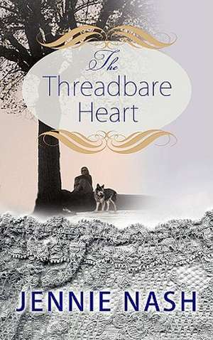 The Threadbare Heart de Jennie Nash