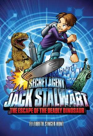 Cartea Secret Agent Jack Stalwart: Book 1: The Escape of the Deadly Dinosaur: USA