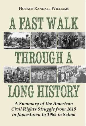 A Fast Walk Through a Long History de Horace Randall Williams