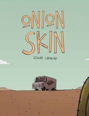 Onion Skin de Edgar Camacho