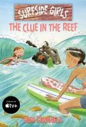 Surfside Girls: The Clue in the Reef de Kim Dwinell