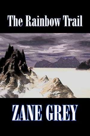 The Rainbow Trail de Zane Grey