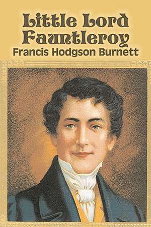 Little Lord Fauntleroy de Frances Hodgson Burnett