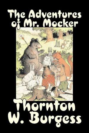 The Adventures of Mr. Mocker de Thornton W. Burgess