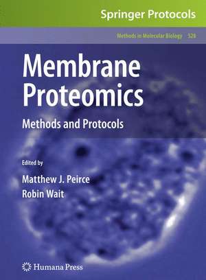 Membrane Proteomics: Methods and Protocols de Matthew J. Peirce