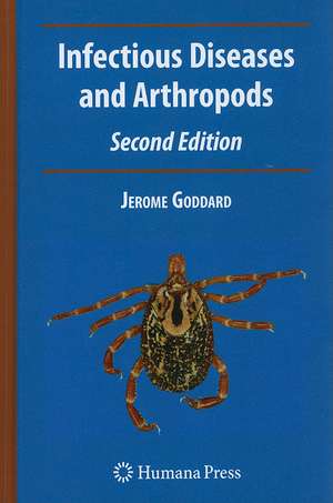 Infectious Diseases and Arthropods de Jerome Goddard