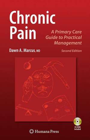 Chronic Pain: A Primary Care Guide to Practical Management de Dawn Marcus