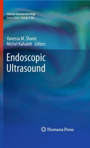 Endoscopic Ultrasound de Vanessa M. Shami