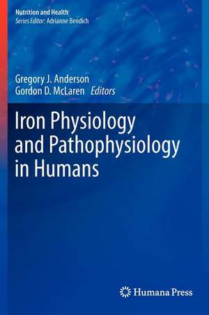 Iron Physiology and Pathophysiology in Humans de Gregory J. Anderson