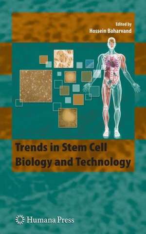 Trends in Stem Cell Biology and Technology de Hossein Baharvand