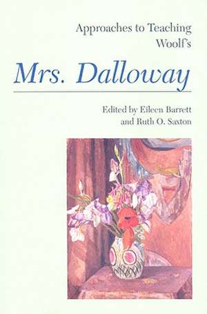 Approaches to Teaching Woolf's Mrs. Dalloway de Ruth O. Saxton