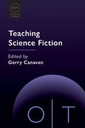 Teaching Science Fiction de Gerry Canavan