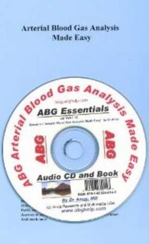 Arterial Blood Gas Analysis Made Easy -- Book & CD Set de Dr Anup MD