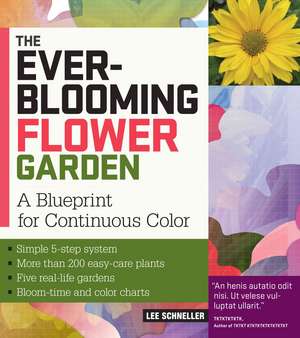 The Ever-Blooming Flower Garden: A Blueprint for Continuous Color de Lee Schneller