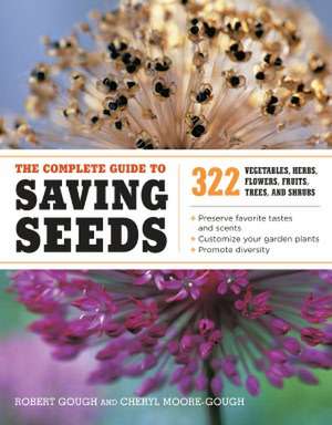 The Complete Guide to Saving Seeds de Robert Gough