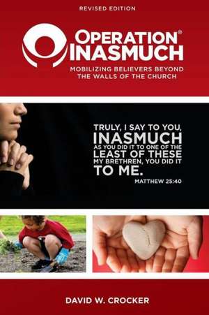 Operation Inasmuch: Mobilizing Believers Beyond the Walls of the Church de David W. Crocker