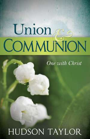 Union & Communion de Hudson Taylor