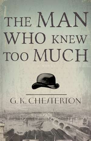 The Man Who Knew Too Much de G. K. Chesterton