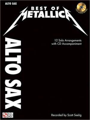 Best of Metallica for Alto Sax: 12 Solo Arrangements with CD Accompaniment de Metallica