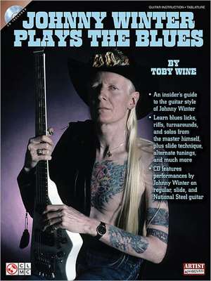 Johnny Winter Plays the Blues [With CD (Audio)] de Toby Wine