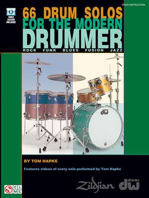 66 Drum Solos for the Modern Drummer Rock * Funk * Blues * Fusion * Jazz Book/Online Video de Tom Hapke