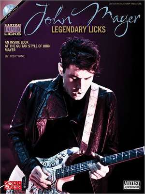 John Mayer Legendary Licks Book/Online Audio de Toby Wine