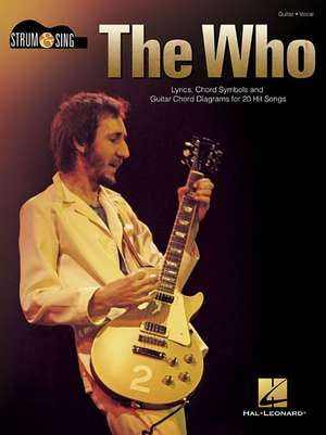 The Who - Strum & Sing Guitar: Lyrics, Chord Symbols and Guitar Chord Diagrams for 20 Hit Songs de The Who