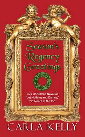 Season's Regency Greetings de Carla Kelly